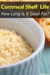 Does Cornmeal Go Bad After Expiration Date? How To Tell - Fitibility
